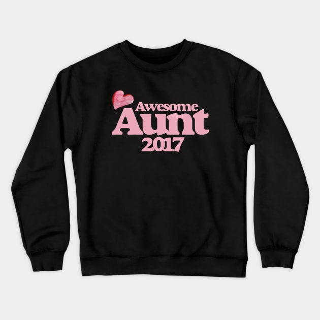 Awesome Aunt 2017 Crewneck Sweatshirt by Leangrus